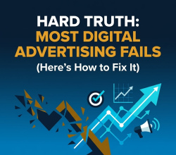 Hard Truth: Most Digital Advertising Fails (But Here's How to Fix It)